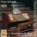 F.Schmidt: Complete Works for Organ Vol.2 -Der Heiland ist Erstanden, 4 Short Preludes & Fugues, etc (9/17-20/2006)  / Martin Schmeding(org)