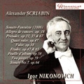Scriabin: Piano Works: Sonate-Fantasie, Allegro de Concerti Op.18, Preludes, etc / Igor Nikonovich