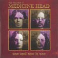 Best Of Medicine Head, The (One And One Is One)