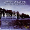 Spirit Legends -Music of Christopher Tucker: Legends Kt.17, Fujita 5 Kt.3, Gulf Breezes Kt.14-2, etc / Eugene Migliaro Corporon(cond), North Texas Wind Symphony, etc