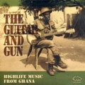 The Guitar And Gun : Highlife Music From Ghana