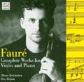 Faure:Complete Works for Violin and Piano -Violin Sonata No.1/Romance Op.28/Berceuse Op.16/etc:Alban Beikircher(vn)/Roy Howat(p)