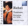 Rebel: Tombeau Sonates en Trio/ Ens Rebel