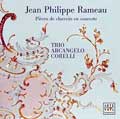 Rameau:Pieces de Clavecin en Concerts:Trio Arcangelo Corelli