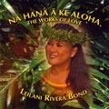 Na Hana A Ke Aloha - The Works Of Love