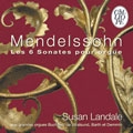 Mendelssohn: 6 Sonatas for Organ Op.65 / Susan Landale