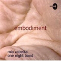 Embodiment / Mia Zabelka & One Night Band