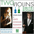 Two Violins -Telemann, Boccherini, Honegger, Ysaye / Dmitri Kogan(vn), Marianna Vassilieva(vn)