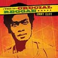 This Is Crucial Reggae: Jimmy Cliff