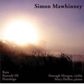 S.Mawhinney: Batu, Barcode III, Hunshigo (2007) / Mary Dullea(p), Darragh Morgan(vn)