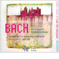 J.S.Bach:Violin Concerto No.1/Mo.2/BWV.1052/BWV.1056 (1/15-19/2007):Amandine Beyer(vn)/Gli Incogniti