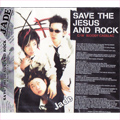 SAVE THE JESUS AND ROCK