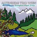 Mendelssohn: Complete Piano Trios/ Altenberg Trio Vienna