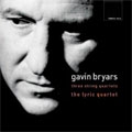Gavin Bryars: Three String Quartets / Lyric Quartet