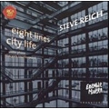 S.Reich: Eight Lines/City Life :Peter Rundel(cond)/Ensemble Modern/etc