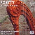 Rosetti :Six Harp Sonatas:Charlotte Balzereit
