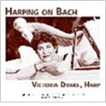 Harping On Bach - Transcriptions performed by Victoria Drake