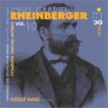 Josef Rheinberger: Complete Organ Works Vol 10