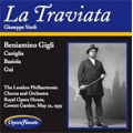 Verdi: La Traviata (5/22/1939) / Vittorio Gui(cond), London Symphony Orchestra, Royal Opera House Covent Garden Chorus, Beniamino Gigli(T), Maria Caniglia(S), etc