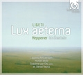 Ligeti: Lux Aeterna / Daniel Reuss(cond), Cappella Amsterdam, Susanne van Els(va)