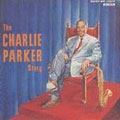 The Charlie Parker Story [Remaster]