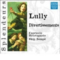 Lully:Divertissements :Skip Sempe(cond)/Capriccio Stravagante Orchestra/Guillemette Laurens(Ms)