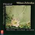 M.Zelenka: Chamber Works for Classical Guitar / Milan Zelenka, Ozren Mutak, Jan Tulacek