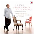 J.S.Bach: Shall Remain My Gladness -Suite No.3 "Air" BWV.1068, Oboe Concertos BWV.1053a, BWV.1059a, etc (9/2006) / Francois Leleux(ob), Chamber Orchestra of Europe