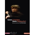 E.P.Salonen: LA Variations; Sibelius: Symphony No.5 Op.82 / Esa-Pekka Salonen, UBS Verbier Festival Orchestra