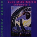 Y.Morimoto:Drawn Shades -Cord for Strings/Once In Arcadia II/M14/M15/etc:Ensemble 9