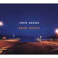J. Adams: Road Movies : Leila Josefowicz(vn)/John Novacek(p)/etc
