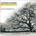 Gordon Mumma: Music for Solo Piano / Daan Vandewalle(p)