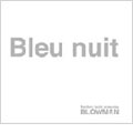 Bleu nuit<限定盤>