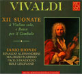 VIVALDI:12 SONATAS FOR SOLO VIOLIN & BASSO CONTINUO:FABIO BIONDI(vn)/RINLADO ALESSANDRINI(cemb/positive organ)/MAURIZIO NADDEO(vc)/ROLF LISLEVAND(theorbo/baroque guitar)/ETC