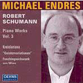 Schumann:Piano Works Vol.3:Michael Endres(p)