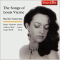 The Songs of Louis Vierne:Rachel Santesso(S)/Roger Vignoles(p)