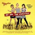 We Are The Pipettes (Intl Ver.)