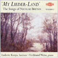 My Lieder-Land -The Songs of Nicolae Bretan Vol.2 -S-Acele Dulci Pareri de Rau, Die Botschaft, Padurea, etc (1973-76) / Ludovic Konya(Br), Ferdinand Weiss(p)