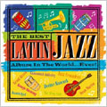 The Best Latin Jazz Album In The World... Ever [CCCD]