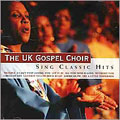 The UK Gospel Choir Sing Classic Hits [CCCD]
