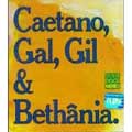 Caetano, Gal, Gil & Bethania