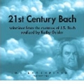 21st Century Bach - Selections from cantatas / Kathy Geisler