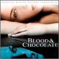 Blood & Chocolate (Score/OST)