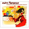 Outro Flamenco (Contemporary Latin Grooves & Modern Flamenco)