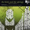 THE BIRDS AND THE SPRINGS -2 LEGENDARY ORGAN RECORDINGS :BENGT BERG(org)