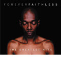 Forever Faithless (Greatest Hits/Limited Edition) [Digipak]<限定盤>