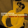 ULTIMATE DELUXE EDITION:BIRTH OF A LEGEND:J.S.BACH:GOLDBERG VARIATIONS (1955:MONO):GLENN GOULD(p)