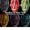 Jose Luis Greco: Voodoo in New York -More Music for Dance / Michael Moore, Eduard van Regteren Altena, Elisa Morris, etc