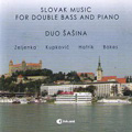Slovak Music for Double Bass & Piano - Zelienka, Kupkovic, Hatrik, etc / Duo Sasina