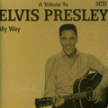 My Way -A Tribute To Elvis Presley-